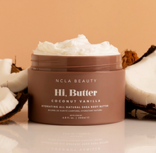 Load image into Gallery viewer, NCLA Beauty Hi, Butter All Natural Shea Body Butter - Coconut Vanilla